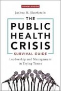 The Public Health Crisis Survival Guide: Leadership and Management in Trying Times