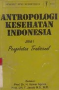 Anrtopologi kesehatan indonesia ; Pengobatan Tradisional