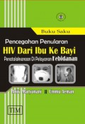 Buku Saku Pencegahan Penularan HIV Dari Ibu Ke Bayi Penetalaksanaan Di Pelayanan Kebidanan