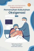 Buku Ajar Untuk Mahasiswa Keperawatan ; Pemenuhan Kebutuhan Oksigenasi