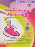 KEPERAWATAN MATERNITAS; KESEHATAN WANITA, BAYI, DAN KELUARGA Vol 1
