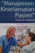 Manajemen Keselamatan Pasien ; (Teori & Aplikasi)