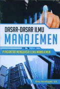 Dasar Dasar Manajemen ; penghantar menguasai ilmu manajemen