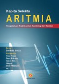 Kapita Selekta;Aritma Pengetahuan Praktis untuk Kardiolog dan Residen